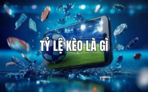 tỷ lệ kèo là gì